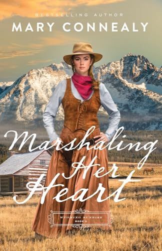 Marshaling Her Heart (Wyoming Sunrise Book #3)