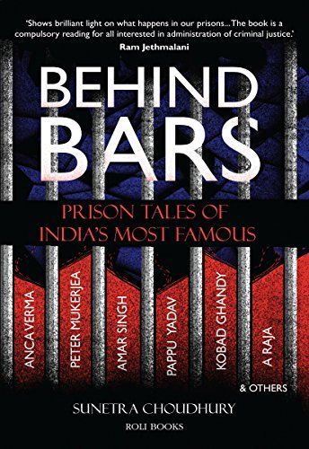 Behind Bars: Prison Tales of India's Most Famous