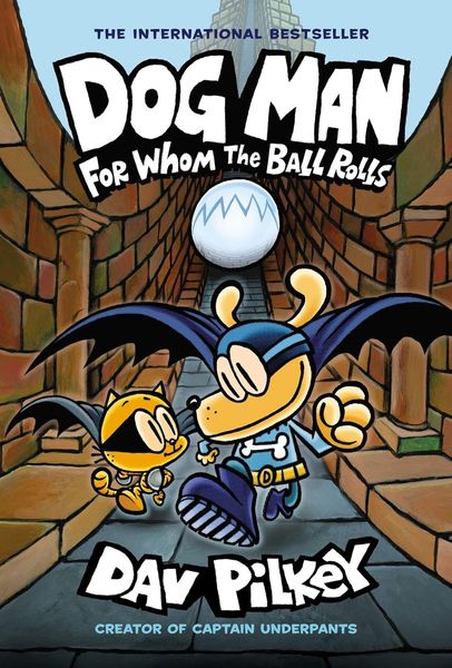 Dog Man: For Whom the Ball Rolls: A Graphic Novel (Dog Man #7): From the Creator of Captain Underpants