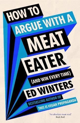 How to Argue With a Meat Eater (And Win Every Time)