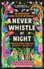 Never Whistle at Night