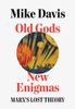 Old Gods, New Enigmas