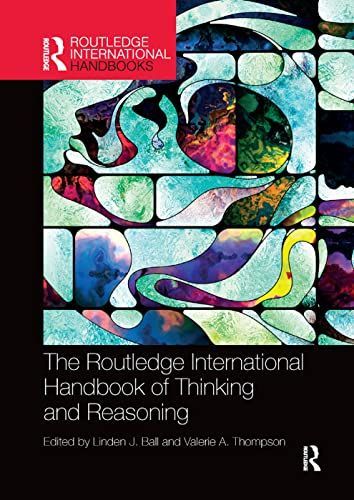 The Routledge International Handbook of Thinking and Reasoning