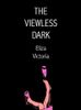 The Viewless Dark