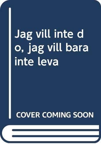 Jeg vil ikke dø, jeg vil bare ikke leve