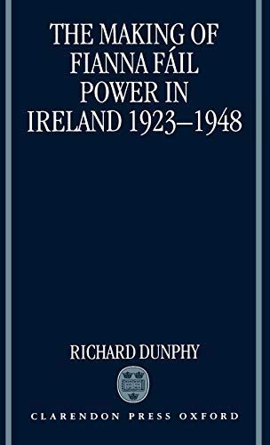 Making of Fianna Fail Power in Ireland 1923-1948