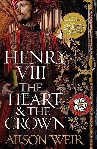 Henry VIII: The Heart and the Crown