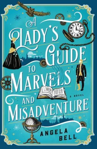 A Lady's Guide to Marvels and Misadventure