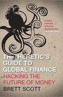Heretic's Guide to Global Finance
