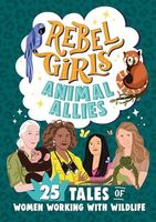 Rebel Girls Animal Allies (UK Edition)