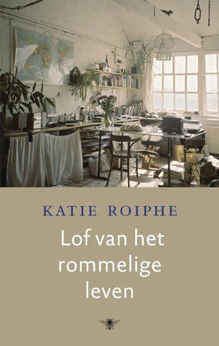 Lof van het rommelige leven / druk 1
