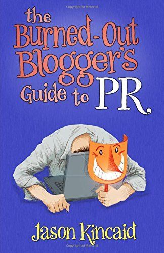 The Burned-Out Blogger's Guide to PR