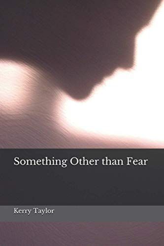 Something Other Than Fear