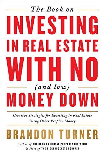 The Book on Investing in Real Estate with No (and Low) Money Down