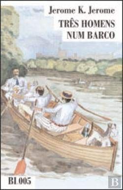 Três Homens num Barco: (já para não falar do cão)