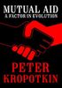 Mutual Aid: a Factor in Evolution