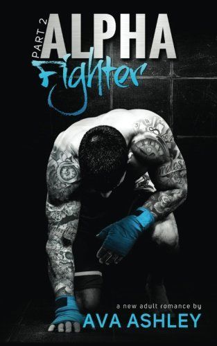 Alpha Fighter - Part Two (the Alpha Fighter Series Book 2)