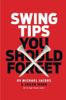 Swing Tips You Should Forget