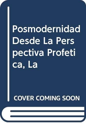 La posmodernidad desde la perspectiva profética