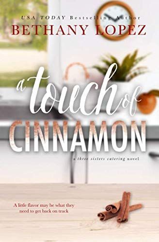 A Touch of Cinnamon ~ Bethany Lopez