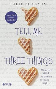 Tell me three things