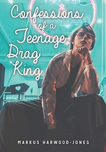 Confessions of a Teenage Drag King