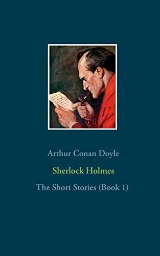 Sherlock Holmes - The Short Stories (Book 1)