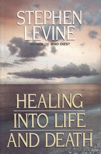 Healing Into Life and Death