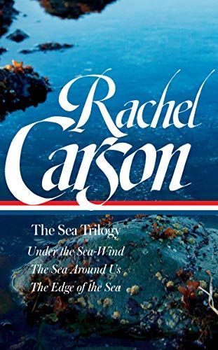 Rachel Carson: the Sea Trilogy (LOA #352)