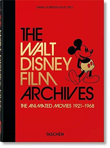 The Walt Disney Film Archives. the Animated Movies 1921-1968 - 40th Anniversary Edition