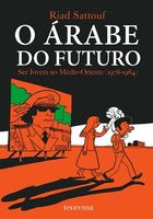 O Árabe do futuro : Ser jovem no Médio Oriente (1978-1984)