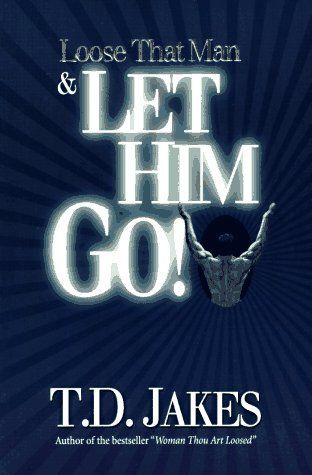 Loose that Man & Let Him Go!