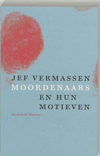 Moordenaars en hun motieven / druk 1