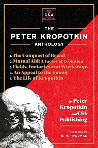 The Peter Kropotkin Anthology (Annotated)