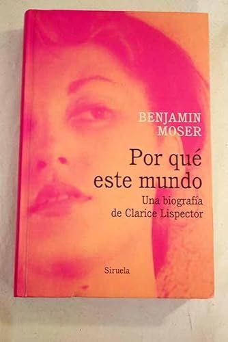 Por qué este mundo. Una biografía de Clarice Lispector