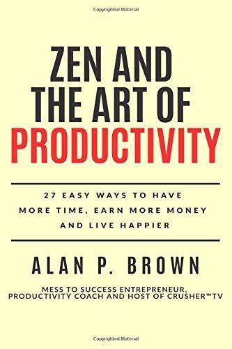 Zen and the Art of Productivity