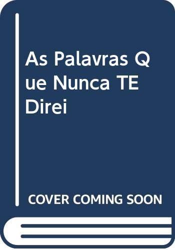 As palavras que nunca te direi