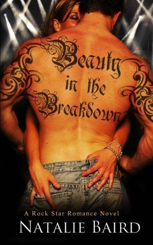Beauty in the Breakdown (a Rock Star Romance Novel)