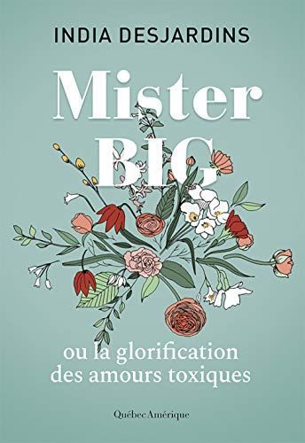 Mister Big : Ou La Glorification Des Amours Toxiques