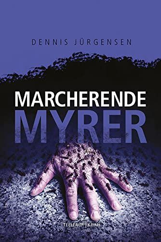 En Roland Triel-krimi #4: Marcherende Myrer En Roland Triel-krimi