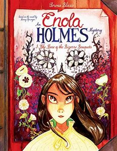 Enola Holmes: the Case of the Bizarre Bouquets