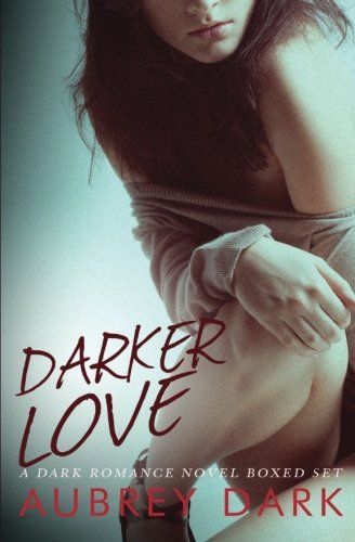 Darker Love: a Dark Romance Novel Boxed Set
