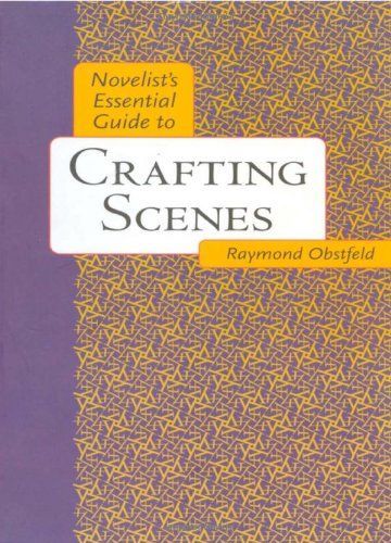 Novelist's Essential Guide to Crafting Scenes