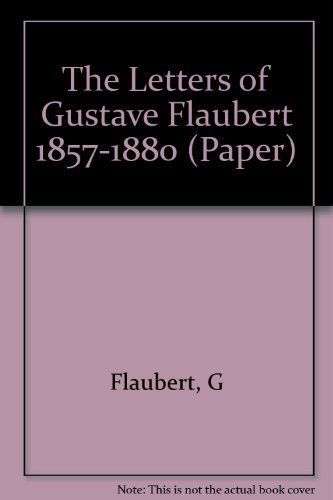The Letters of Gustave Flaubert and John E. Woods