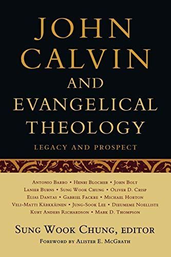 John Calvin and Evangelical Theology