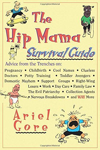 The Hip Mama Survival Guide