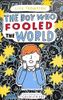 The Boy Who Fooled the World