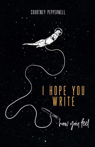 I Hope You Write How You Feel