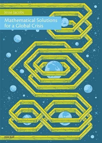 Mathematical Solutions for a Global Crisis
