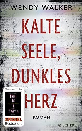 Kalte Seele, dunkles Herz : Roman